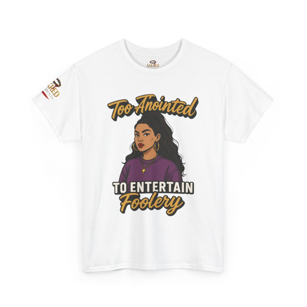 Funny Women Heavy Cotton Tee - "Too Anointed to Entertain Foolery" (1 Corinthians 15:33)