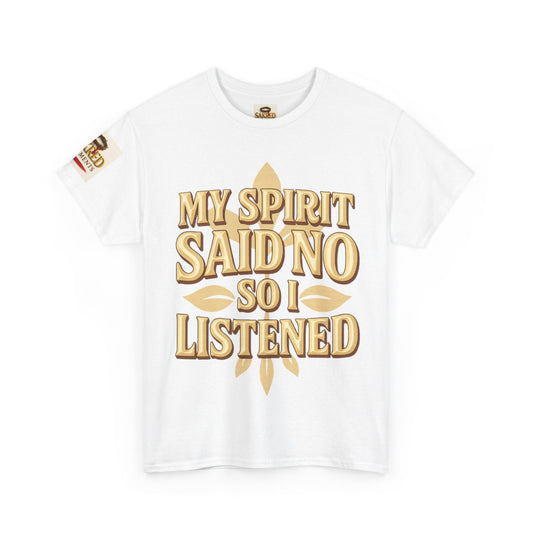 “Spirit Said No” Unisex Tee – Obedience Over Explanation (1 John 4:1)
