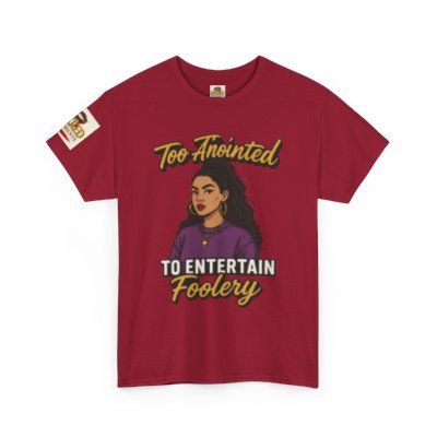 Funny Women Heavy Cotton Tee - "Too Anointed to Entertain Foolery" (1 Corinthians 15:33)